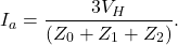 \[I_a=\frac{3V_H}{(Z_0+Z_1+Z_2)}.\]