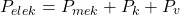 \[P_{elek}=P_{mek}+P_k+P_v\]